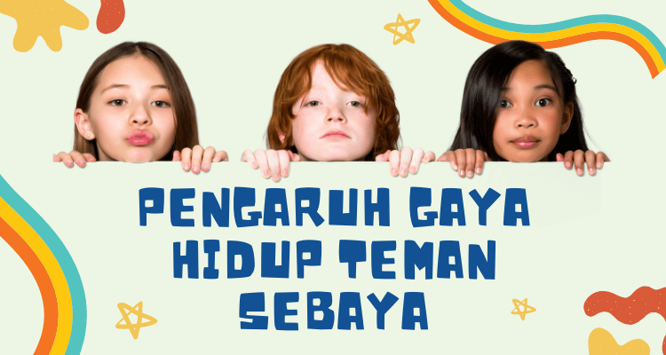 Gaya Hidup Teman Sebaya